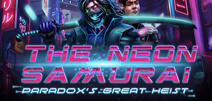 The Neon Samurai Paradox Great Heist
