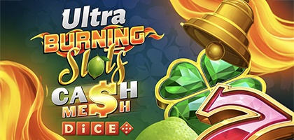 Burning Slots Cash Mesh Ultra Dice