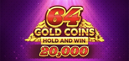 64 Gold Coins Hold and Win 20,000