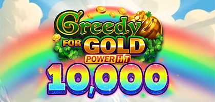 Greedy for Gold: Power Hit 10,000