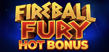 FIREBALL FURY: HOT BONUS