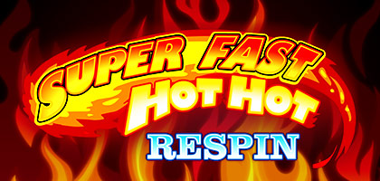 Super Fast Hot Hot Respin