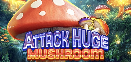 Attack Huge Mushroom