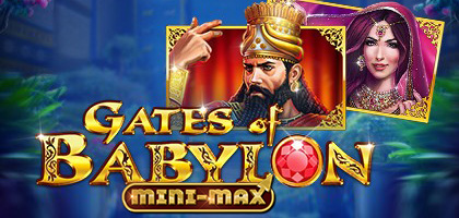 Gates of Babylon Mini Max