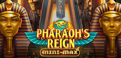 Pharaohs Reign Mini Max