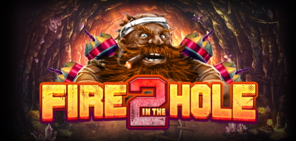 Fire In The Hole 2
