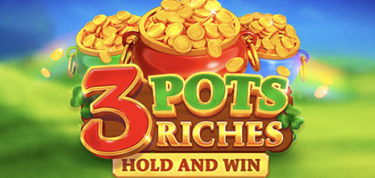 3 Pots Riches Hold and Win