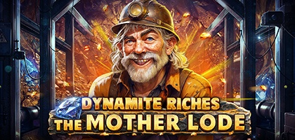 Dynamite Riches The Mother Lode