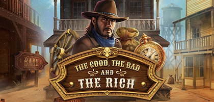 The Good, The Bad and The Rich