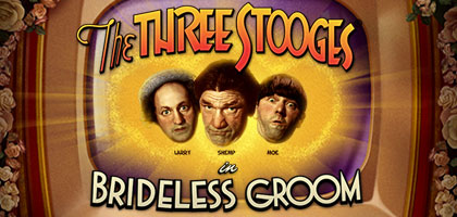 The Three Stooges Brideless Groom