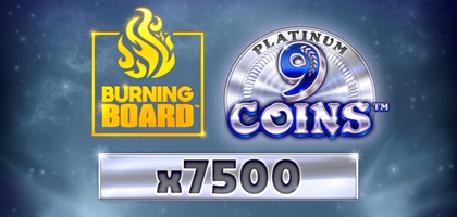 9 Coins Platinum Burning Board 94